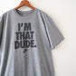 NIKE "I'm that dude." print tee