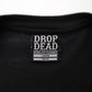 DROP DEAD print tee